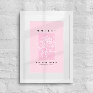 'Worthy & Significant' Framed poster