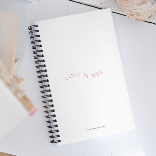 ' Love is Why' Spiral Notebook