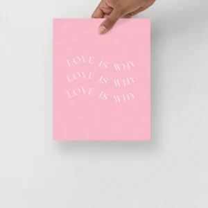 'Love is Why' Poster Aesthetic by Lucy Love Shop